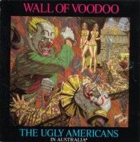 Wall of Voodoo : The Ugly Americans in Australia